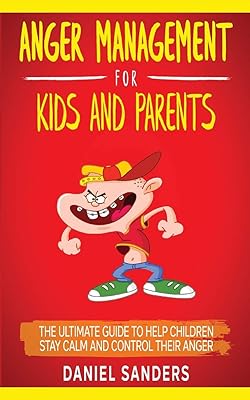 Gestion de la colère pour les enfants et les parents : le guide