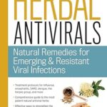 Antiviraux à base de plantes : remèdes naturels contre les infections virales émergentes