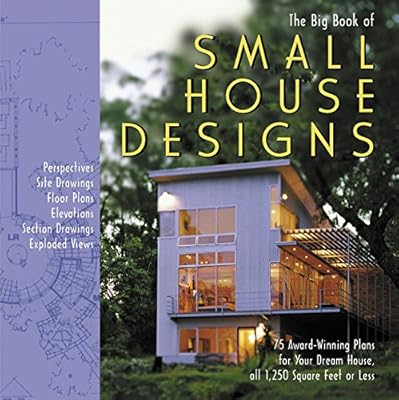 Le grand livre des conceptions de petites maisons : 75 plans primés