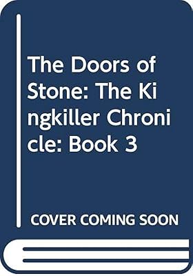 Les portes de pierre : la chronique de kingkiller : livre 3