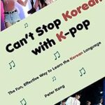 Je ne peux pas arrêter le coréen avec la k-pop : la manière