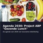 Agenda 2030 : projet abp \"gezonde lunch\": l'agenda 2030 pour duurzame ontwikkeling