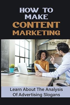 Comment faire du marketing de contenu : découvrez l'analyse des slogans publicitaires