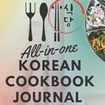 Journal de livres de recettes coréennes : mon livre de recettes coréennes tout-en-un