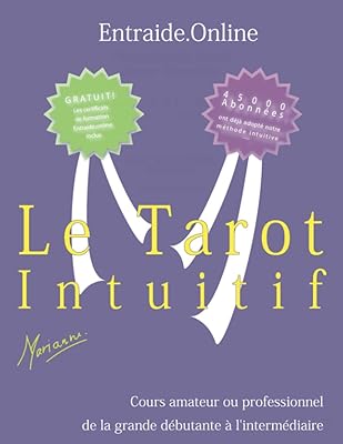 Le tarot intuitif : cours pour amateurs et professionnels, du grand futur d'internet