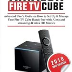 Amazon fire tv cube : guide de l'utilisateur avancé sur la configuration