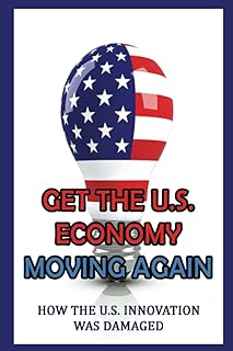 Relancer l'économie américaine : comment l'innovation a été endommagée
