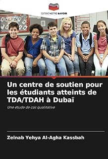 Un centre de soutien pour les étudiants atteints de tda/tdah à dubaï: une étude