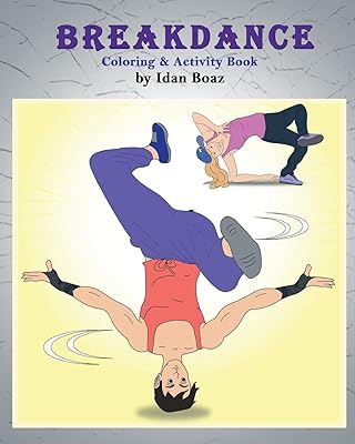 Breakdance : livre de coloriage et d'activités : une merveilleuse introduction à cette
