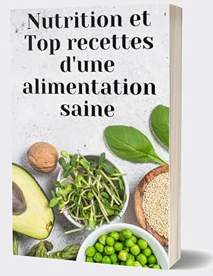 Nutrition et top recettes d'une alimentation saine: guide de l'alimentation pour une meilleure santé, régime alimentaire méthodes applications, ... pour une cuisine facile (french edition). La boutique en ligne DIAYTAR COTE D'IVOIRE propose une navigation intuitive et une expérience d'achat personnalisée. Les clients peuvent facilement trouver les produits qu'ils recherchent grâce à la fonction de recherche avancée. La boutique est également disponible sur différents appareils pour plus de commodité.