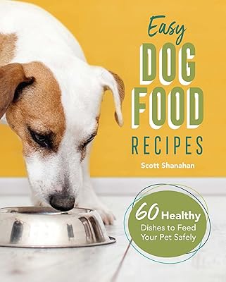 Recettes faciles de nourriture pour chiens : 60 plats sains pour nourrir votre
