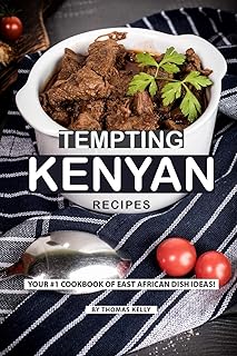 Recettes kenyanes alléchantes : votre livre de recettes n°1 d'idées de plats d'afrique