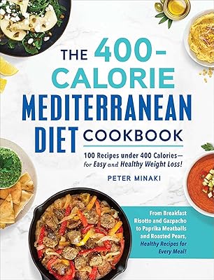 Le livre de recettes du régime méditerranéen à 400 calories : 100 recettes
