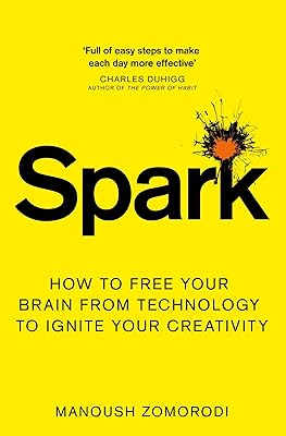 Spark : comment libérer votre cerveau de la technologie pour stimuler votre créativité