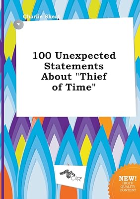 100 déclarations inattendues sur le voleur de temps