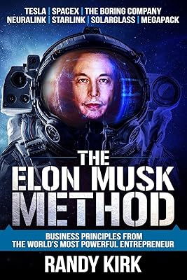 La méthode elon musk : principes commerciaux de l'entrepreneur le plus puissant du