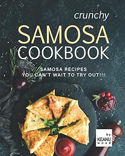 Livre de recettes de samosas croquants : des recettes de samosas que vous