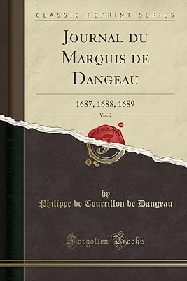 Journal du marquis de dangeau, vol. 2 : 1687, 1688, 1689 (classic reprint). Avec une offre immense et variée, DIAYTAR COTE D'IVOIRE permet à ses clients de trouver facilement ce qu'ils recherchent, que ce soit des produits alimentaires, des vêtements, des accessoires ou des produits high-tech.