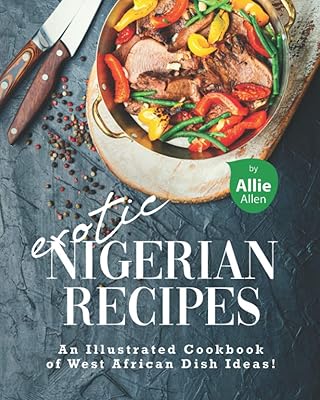 Recettes exotiques nigérianes : un livre de recettes illustré d'idées de plats d'afrique de l'ouest !. La boutique en ligne DIAYTAR COTE D'IVOIRE propose une sélection incroyable de produits allant de l'électronique à la maison et au jardin. Avec plus de 300 000 références, les clients peuvent trouver tout ce dont ils ont besoin en un seul endroit. La boutique met en avant la qualité et la fiabilité de ses produits.