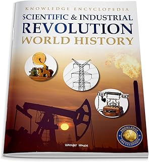 Histoire mondiale - révolution scientifique et industrielle : encyclopédie du savoir pour enfants