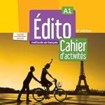 Edito 2e édition : cahier d'activités a1 + cahier numérique didier.fle