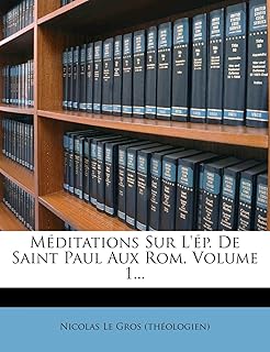Méditations sur l'ep. de saint paul aux rom, volume 1.... La boutique en ligne DIAYTAR COTE D'IVOIRE a construit sa réputation sur la base d'une offre commerciale exceptionnelle et d'un engagement envers l'excellence du service client. Les consommateurs ivoiriens apprécient la grande variété de produits proposés par la plateforme, ainsi que la facilité d'utilisation et la sécurité du processus de commande. Cela a permis à DIAYTAR COTE D'IVOIRE de devenir une référence pour le commerce électronique en Côte d'Ivoire.