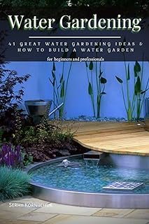 Jardinage aquatique : 41 excellentes idées de jardinage et comment construire un jardin