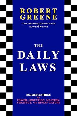 Les lois quotidiennes : 366 méditations sur le pouvoir, la séduction, la maîtrise