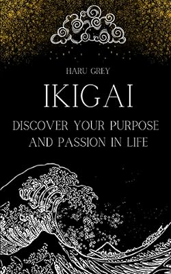 Ikigai : découvrez votre but et votre passion dans la vie