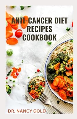 Livre de recettes régime anticancer : guide diététique pour prévenir le cancer