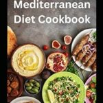 Le livre de recettes du régime arabe méditerranéen : plus de 100