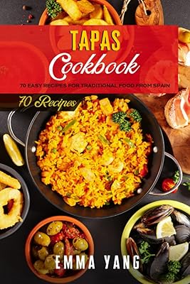 Livre de recettes de tapas : 70 recettes faciles de plats traditionnels espagnols