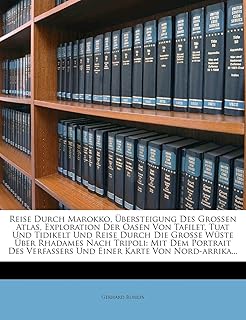 Reise durch marokko, übersteigung des großen atlas, exploration der oasen von tafilet, tuat