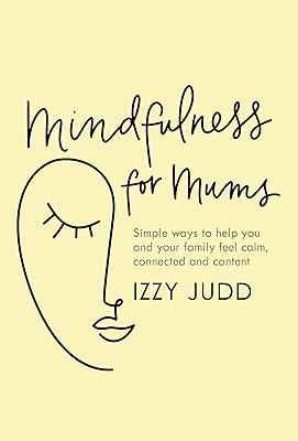 Pleine conscience pour les mamans : des moyens simples pour vous aider vous