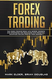 Forex trading : le livre de trading forex avec les bases, les secrets