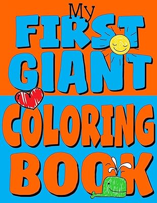 Mon premier livre de coloriage géant : livre de coloriage géant pour tout-petits
