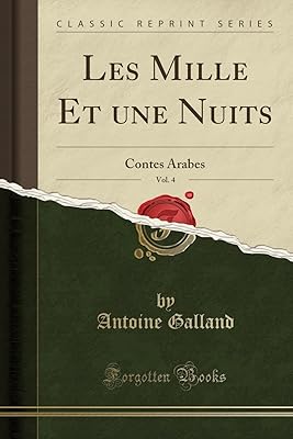 Les mille et une nuits, vol. 4: contes arabes (classic reprint)
