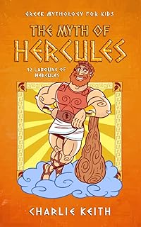 Mythologie grecque pour enfants : le mythe d'hercule : 12 travaux d'hercule