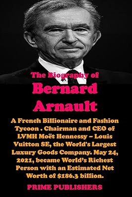 La biographie de bernard arnault : un milliardaire français et magnat de la mode.