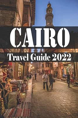 Guide de voyage du caire 2022 : les habitants nous parlent des plus