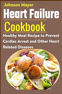 Livre de recettes sur l'insuffisance cardiaque : recette de repas sains pour prévenir