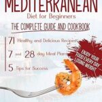 Le régime méditerranéen pour les débutants : le guide complet et le livre