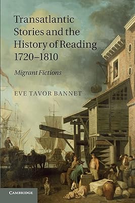Histoires transatlantiques et histoire de la lecture, 1720-1810 : fictions sur les migrants