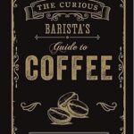 Le guide du café du curieux barista