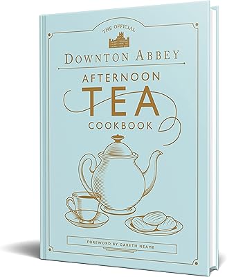 Le livre de recettes officiel du thé de l'après-midi de downton abbey