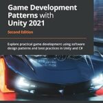 Modèles de développement de jeux avec unity 2021 : explorez le développement