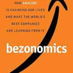 Bezonomics : comment amazon change nos vies et ce que les meilleures entreprises