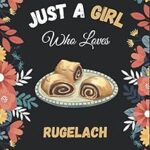 Juste une fille qui aime rugelach : carnet ligné vierge pour les amoureux