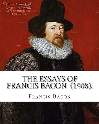 Les essais de francis bacon (1908). par : édité par mary