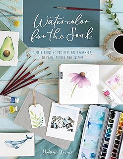 Aquarelle pour l'âme : projets de peinture simples pour débutants pour calmer apaiser
